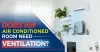 Does An Air-Conditioned Room Need Ventilation | Bob’s Climate