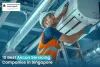 Best Aircon Servicing Companies in Singapore