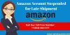 Amazon Account Suspended for Late Shipment