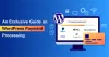 An exclusive guide on WordPress Payment Processing - Essential Plugins