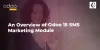   	An Overview of Odoo 15 SMS Marketing Module  