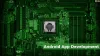 NexGen Apps: Android App Development Leverages Best Benefits For Users
