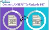 Converting ANSI PST to UNICODE PST in Outlook 2016, 2013 &amp; 2010