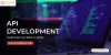 API Development: Everything you need to know - Software Development Company