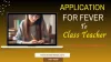 Application For Fever To Class Teacher (5+ Samples, Format)