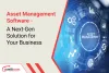 Asset Management Software - A Next-Generation Solution For Your Business