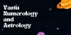 Astrology online | Vastu astrology calculator | Numerology name calculator | Astrology predictions
