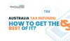 Australia Tax Refunds: How To Get The Best Of It - The Kalculators