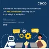 Automation with accuracy is the future of work Our RPA Developers can help you in improving the workplace