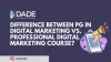 Difference Between Pg In Digital Marketing Vs. Professional Digital Marketing Course?