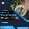 Ayurvedic Medicine Manufacturer in South India