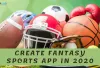Create Fantasy Sports App in 2020