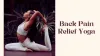 Relieve Back Pain with 8 Soothing Yoga Poses