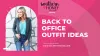 Back to Office Outfit Ideas