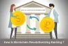 How is Blockchain Revolutionizing Banking and Financial Markets? | Blockchainerz