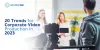 20 Trends in Corporate Video Production 2023 - Studio 52