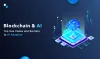 Custom AI Blockchain Development: Top Use Cases and Challenges in 2023