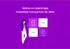 Native vs. Hybrid App: A Detailed Comparison for 2025