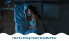 How to Sleep Faster and Better
