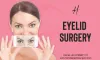 Eyelid Surgery: 5 Things You Need to Know | Handa Aesthetics