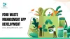Guide to Food Waste Management App Development