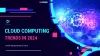 The 8 Biggest Cloud Computing Trends for 2024,The 8 Biggest Cloud Computing Trends 