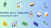 7 Benefits Of An Integrated Security System