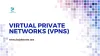 A Comprehensive Guide to Virtual Private Networks (VPNs)