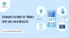Common Features of Mobile Apps and their Benefits