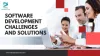 Software development Challenges and Solutions