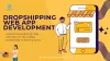 Dropshipping Web App: Cost, Features and Steps of Development 