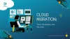What is Cloud Migration: Tools, Strategies, and Services