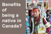 benefits of being native in canada