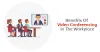 Video conferencing in the Workplace