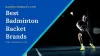 Best Brands For Badminton Rackets 2021 List: Top 8 Worldwide