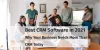 Best CRM Software in 2021- Why Your Business Needs A CRM Today