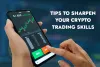 Tips to Sharpen Your Crypto Trading Skills