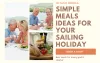 Simple Meals Ideas for Your Sailing Holiday | Cliqzo