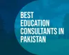 Your Guide to the Best Education Consultants in Pakistan - Digi e Sales