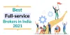 Best Full-Service Brokers in India 2021-Onlinezerobrokerage