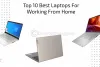 Top 10 Best Laptops For Working From Home - Daily Tech Suggest