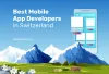 Best Mobile App Developers in Switzerland