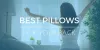 Best Pillow For Back Pain 