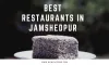 Top 10 best restaurants in Jamshedpur | We Blog Zone