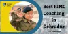Best RIMC Coaching in Dehradun - Dehradun Military School