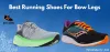 Best Running Shoes for Bow Legs