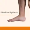 Best Shoes if You Have High Arches – Xtremity Blogs