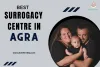 Best Surrogacy Centre in Agra | Guaranteed Surrogacy in Agra - Ekmi Fertility