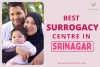 Best Surrogacy Centre In Srinagar | It's Cost, Clinics &amp; Centres