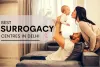 Best Surrogacy Centre in Delhi | It's Cost, Clinics &amp; Centres in NCR India
